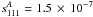 \hbox{$s_{111}^A = 1.5\,\times\,10^{-7}$}