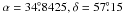 \hbox{$\alpha=34\fdg8425, \delta=57\fdg15$}