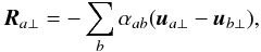 \begin{equation} \label{Re} \vec R_{a\perp}=-\sum_b \alpha_{ab}(\vec u_{a\perp}-\vec u_{b\perp}), \end{equation}