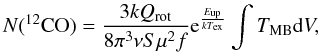 \begin{equation} N({\rm ^{12}CO})=\frac{3kQ_{\rm rot}}{8\pi^{3}\nu S\mu^{2}f}{\rm e}^{\frac{E_{\rm up}}{kT_{\rm ex}}}\int T_{\rm MB}{\rm d}V, \end{equation}