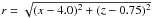 \hbox{$r=\sqrt{(x-4.0)^2 + (z-0.75)^2}$}