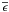 \hbox{$\overline{\epsilon}$}
