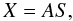\begin{equation} \label{BSS} X = A S, \end{equation}