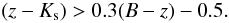 \begin{equation} \label{eq:bzkstar} \left(z-K_{\rm s}\right) > 0.3 (B-z) - 0.5. \end{equation}
