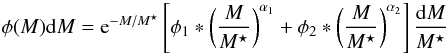 \begin{equation} \phi(M){\rm d}M = {\rm e}^{-M/M^\star} \left[\phi_1*\left(\frac{M}{M^\star}\right)^{\alpha_1} + \phi_2*\left(\frac{M}{M^\star}\right)^{\alpha_2}\right] \frac{{\rm d}M}{M^\star} \end{equation}