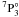 \hbox{$^7{\rm P}^{\circ}_3$}