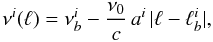\begin{equation} \label{eq60} \nu^i(\ell)=\nu_b^i - \frac{\nu_0}{c}\,a^i\,\vert \ell - \ell_b^i \vert, \end{equation}