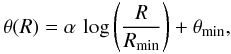 \begin{equation*} \theta(R) = \alpha\,\log{\left(\frac{R}{R_{\rm min}}\right)} + \theta_{\rm min}, \end{equation*}
