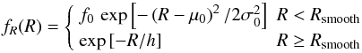 \begin{equation*} f_R(R) = \left\{\begin{array}{ll} f_0\,\exp{\left[-\left(R-\mu_0\right)^2/2\sigma_0^2\right]} & R < R_{\rm smooth}\\[1mm] \exp{\left[-R/h\right]} & R \ge R_{\rm smooth}\end{array}\right. \end{equation*}
