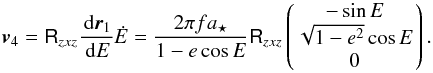 \begin{equation} \vv_4 = \rotmzxz\frac{\ddd\vr_1}{\ddd\EA}\tmDeriv{\EA} = \frac{2\pi\PMf\PMaS}{1-\PMe\cos\EA}\rotmzxz\pmatrxi{ -\sin\EA\\ \sqrt{1-e^2}\cos\EA\\ 0 }.\label{eq_RV_S_four} \end{equation}