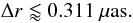 \begin{equation} \DELangPos \lessapprox 0.311~\UNITmuas. \end{equation}