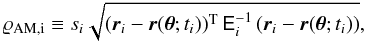 \begin{equation} \RESIDnorm_{\mathrm{AM,i}} \defby s_i\sqrt{(\vr_i-\mdlFctAM{\vPar}{\tm_i})\transp\,\dataCovM_i\inv\,(\vr_i-\mdlFctAM{\vPar}{\tm_i})},\label{eq_def_norm_resid_AM} \end{equation}