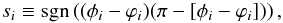 \begin{equation} s_i \defby \sgn\left((\UNCERTELLphi_i-\RESIDphi_i)(\pi-[\UNCERTELLphi_i-\RESIDphi_i])\right), \end{equation}