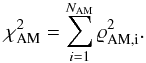\begin{equation} \chi^2\iAM = \sum_{i=1}^{N\iAM} \RESIDnorm_{\mathrm{AM,i}}^2 . \end{equation}