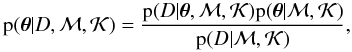 \begin{equation} \pPostr{\vPar} = \frac{\pLikh{\Data}{\vPar}\pPri{\vPar}}{\pEv{\Data}},\label{eq_bayes_theorem_param_est} \end{equation}