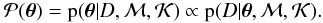 \begin{equation} \postr(\vPar) = \pPostr{\vPar} \propto \pLikh{\Data}{\vPar}. \end{equation}