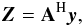 \begin{equation} \label{eq:adjoint} \vec{Z} = {\bf A\/}^\mathrm{H}\vec{y}, \end{equation}