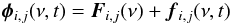 \begin{eqnarray} {\vec \phi_{i,j}(\nu,t)} = {\vec F_{i,j}(\nu)}+{\vec f_{i,j}(\nu,t)} \end{eqnarray}