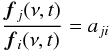 \begin{eqnarray} {{\vec f_{j}(\nu,t) \over \vec f_{i}(\nu,t)}} = a_{ji} \end{eqnarray}
