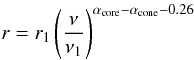 \begin{equation} \label{r_first} r=r_1\left(\frac{\nu}{\nu_1}\right)^{\alpha_\mathrm{core}-\alpha_\mathrm{cone}-0.26} \end{equation}