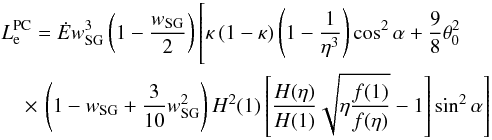 \begin{eqnarray} &&\label{eqn:Lglow}L_\mathrm{e}^{\rm PC} = \dot{E} w_\mathrm{SG}^3 \left(1 - {w_\mathrm{SG}\over 2}\right)\left[\kappa \left(1-\kappa\right)\left(1-{1\over \eta^3}\right)\cos^2\alpha + {9\over 8} \theta_0^2\phantom{\left[{H(\eta)\over H(1)}\sqrt{\eta{f(1)\over f(\eta)}}-1\right]}\right. \nonumber\\&& \times \left.\left(1 - {w_\mathrm{SG} + {3 \over 10} w_\mathrm{SG}^2 }\right) H^2(1) \left[{H(\eta)\over H(1)}\sqrt{\eta{f(1)\over f(\eta)}}-1\right]\sin^2\alpha\right] \end{eqnarray}