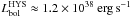\hbox{$L^{\rm HYS}_{\rm bol} \approx 1.2 \times 10^{38}~\mathrm{erg\,s^{-1}}$}