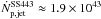 \hbox{$\dot{N}_{\rm p,jet}^{\rm SS443} \approx 1.9 \times 10^{43}$}