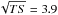 \hbox{$\sqrt{TS}=3.9$}