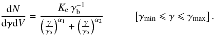 \begin{equation} \label{broken_plaw} \frac{\de N}{\de \gamma \de V} = \frac{K_{\rm e} \, \gamma_{\rm b}^{-1}}{\left(\frac{\gamma}{\gamma_{\rm b}}\right)^{\alpha_1} + \left(\frac{\gamma}{\gamma_{\rm b}}\right)^{\alpha_2}} ~~~~~~~~~~~ \left[\gamma_{\min} \leqslant \gamma \leqslant \gamma_{\max}\right]. \end{equation}