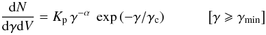 \begin{equation} \label{plaw_coff} \frac{\de N}{\de \gamma \de V} = K_{\rm p} \, \gamma^{-\alpha}~\exp\left(-\gamma/\gamma_{\rm c}\right) ~~~~~~~~~~~ \left[\gamma \geqslant \gamma_{\min}\right] \end{equation}