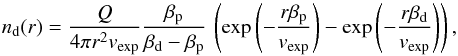 \begin{equation} n_\mathrm{d}(r)= \frac{Q}{4\pi r^2v_\mathrm{exp}} \frac{\beta_\mathrm{p}}{\beta_\mathrm{d}-\beta_\mathrm{p}}\, \left( \exp\left(-\frac{r\beta_\mathrm{p}}{v_\mathrm{exp}}\right) - \exp\left(-\frac{r\beta_\mathrm{d}}{v_\mathrm{exp}}\right) \right), \end{equation}