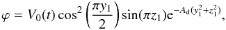 \begin{equation} \varphi=V_{0}(t)\cos^{2}\left(\frac{\pi y_{1}}{2}\right)\sin(\pi z_{1}){\rm e}^{-A_{\rm d}(y_{1}^2+z_{1}^2)}, \label{driver} \end{equation}