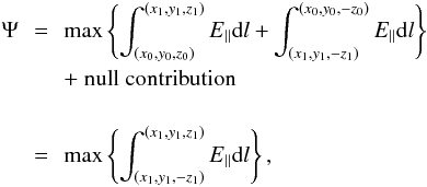 \begin{eqnarray} \Psi&=&\text{max}\left\{\int_{(x_{0},y_{0},z_{0})}^{(x_{1},y_{1},z_{1})}E_{\parallel}{\rm d}l + \int^{(x_{0},y_{0},-z_{0})}_{(x_{1},y_{1},-z_{1})} E_{\parallel}{\rm d}l \right\} \nonumber\\&\quad&+\text{ null contribution}\nonumber\\&\quad&\nonumber\\ &=&\text{max}\left\{\int_{(x_{1},y_{1},-z_{1})}^{(x_{1},y_{1},z_{1})}E_{\parallel}{\rm d}l \right\}, \end{eqnarray}