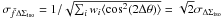 \hbox{$\sigma_{\bar{f}\Delta \Sigma_{\rm{iso}}}=1 / \sqrt{\sum_i w_i \langle \cos^2(2\Delta\theta)\rangle}=\sqrt{2}\sigma_{\Delta \Sigma_{\rm{iso}}}$}