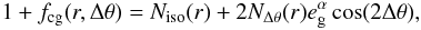\begin{equation} 1+f_{\rm{cg}}(r,\Delta\theta)=N_{\rm{iso}}(r)+2 N_{\Delta \theta}(r) e_{\rm g}^{\alpha} \cos(2\Delta\theta), \label{eq_fcg} \end{equation}