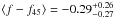 \hbox{$\langle f-f_{45}\rangle=-0.29^{+0.26}_{-0.27}$}