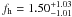 \hbox{$f_{\rm h}=1.50_{-1.01}^{+1.03}$}
