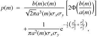 \appendix \setcounter{section}{3} \begin{eqnarray} \label{eq_hink} p(m)&=&\frac{b(m)c(m)}{\sqrt{2\pi}a^3(m)\sigma_x\sigma_y}\left[2\Phi\bigg(\frac{b(m)}{a(m)} \bigg) \right] \nonumber\\ &&+\frac{1}{\pi a^2(m)\sigma_x\sigma_y}{\rm e}^{-\frac{1}{2}\big(\frac{\mu^2_x}{\sigma^2_x}+\frac{\mu^2_y}{\sigma^2_y} \big)}, \end{eqnarray}