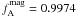 \hbox{$f^{\rm{mag}}_{\rm{A}}=0.9974$}