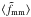 \hbox{$\langle\tilde{f}_{\rm{mm}}\rangle$}