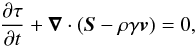 \begin{equation} \frac{\partial \tau}{\partial t} + \vec{\nabla} \cdot (\vec{S} - \rho \gamma \vec{v}) = 0 , \label{eulerenergy} \end{equation}