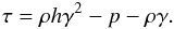 \begin{equation} \tau = \rho h \gamma^2 - p - \rho \gamma. \end{equation}