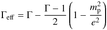 \begin{equation} \Gamma_{\mathrm{eff}} =\Gamma - \frac{\Gamma-1}{2}\left(1 - \frac{m_{\rm p}^2}{e^2}\right) \label{Geffequation} \end{equation}