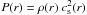 \hbox{$P(r) = \rho(r)~c_{\rm s}^2(r)$}