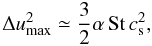 \begin{equation} % \Delta u_{\rm max}^2\simeq \frac{3}{2}\alpha \,\mathrm{St} \,c_{\rm s}^2, \label{eq3} \end{equation}