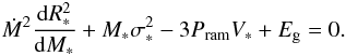 \begin{eqnarray} \dot{M}^2 {{\rm d} R_*^2 \over {\rm d}M_*} + M_* \sigma_*^2 - 3 P_{\rm ram} V_* + E_{\rm g} =0. \label{virial1} \end{eqnarray}