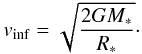 \begin{eqnarray} v _{\rm inf} = \sqrt{2 G M_* \over R_*}\cdot \label{infall} \end{eqnarray}