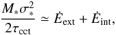 \begin{eqnarray} {M_* \sigma_*^2 \over 2 \tau _{\rm cct}} \simeq \dot{E}_{\rm ext} + \dot{E}_{\rm int}, \label{energy} \end{eqnarray}