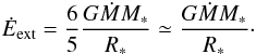 \begin{eqnarray} \dot{E}_{\rm ext} = {6 \over 5} {G \dot{M} M_* \over R_*} \simeq {G \dot{M} M_* \over R_*}\cdot \label{energy_ext} \end{eqnarray}