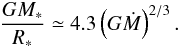 \begin{eqnarray} {G M_* \over R_*} \simeq 4.3 \left( G \dot{M} \right)^{2/3}. \label{1accret_M_R} \end{eqnarray}